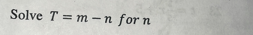 Solve T=m-n for n