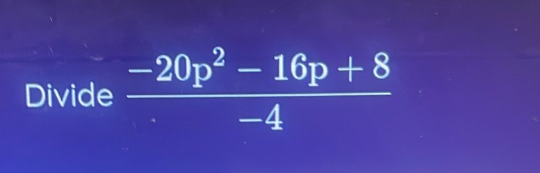 Divide  (-20p^2-16p+8)/-4 