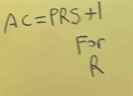 AC=PRS+1
For
A