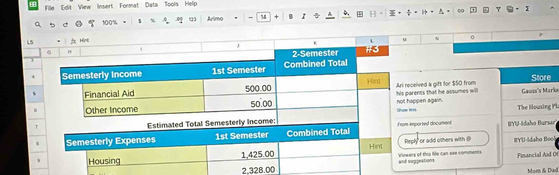 + File Edit View Insert Format Data Tools Help 
2 
Arimo 14 B 
% .o .0 123 
L5 
e 
rke 
Pla 
ar 
ok
2,328.00 Of 
Mom & Dad