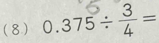 (8) 0.375÷-=