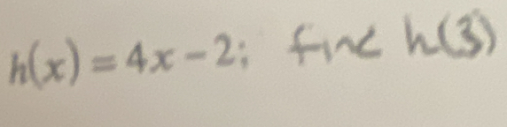 h(x)=4x-2