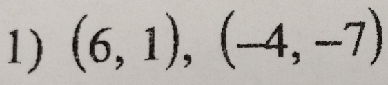 (6,1),(-4,-7)