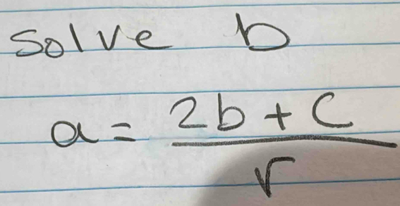 solve D
a= (2b+c)/v 