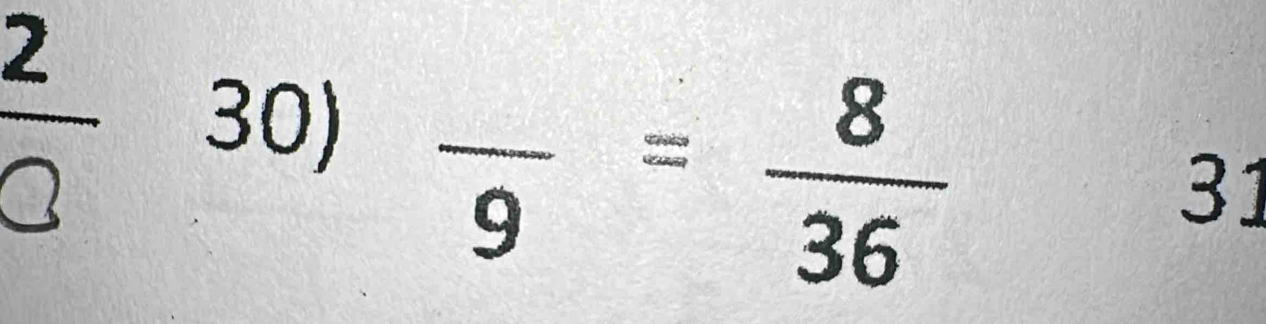  2/Q  30)
frac 9= 8/36 
31