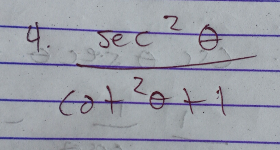  sec^2θ /cot^2θ +1 