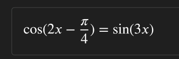 cos (2x- π /4 )=sin (3x)