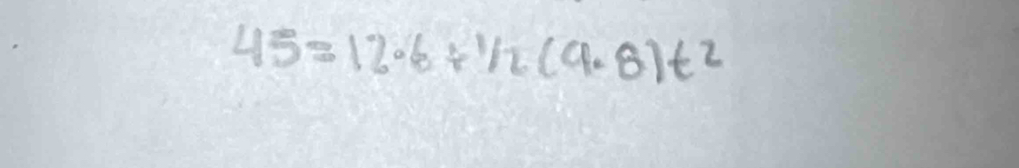 45=12· 6+1/2(9· 8)t^2