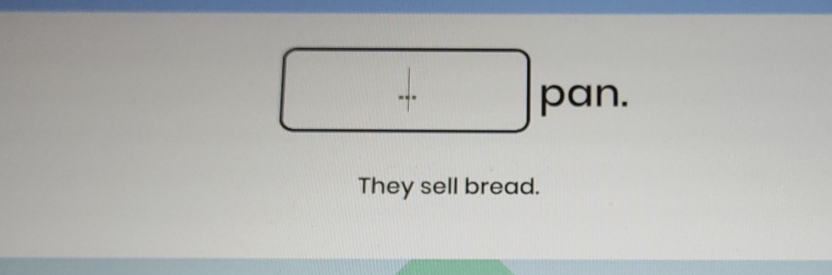 IF Dan. 
They sell bread.