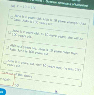 (1 oi) 1 Question Attempt: 2 of Unlimited 
(a) x-10=100
y a 
ck