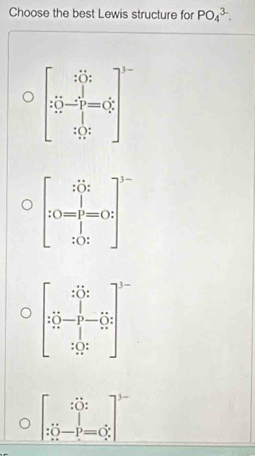 Choose the best Lewis structure for PO_4^(3-).