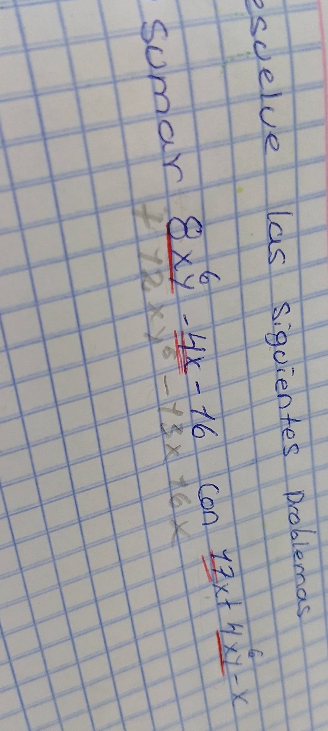 escelve las siquientes problemas 
somar  8x^6y/12  (-4x-16)/xy^6 -13x+6xfrac 17x+4x^6y-x