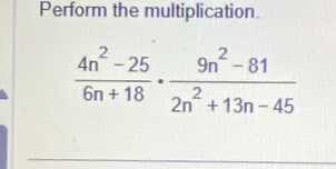 Perform the multiplication.