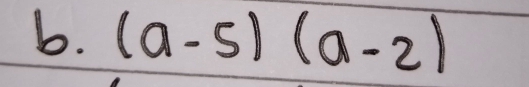 (a-5)(a-2)