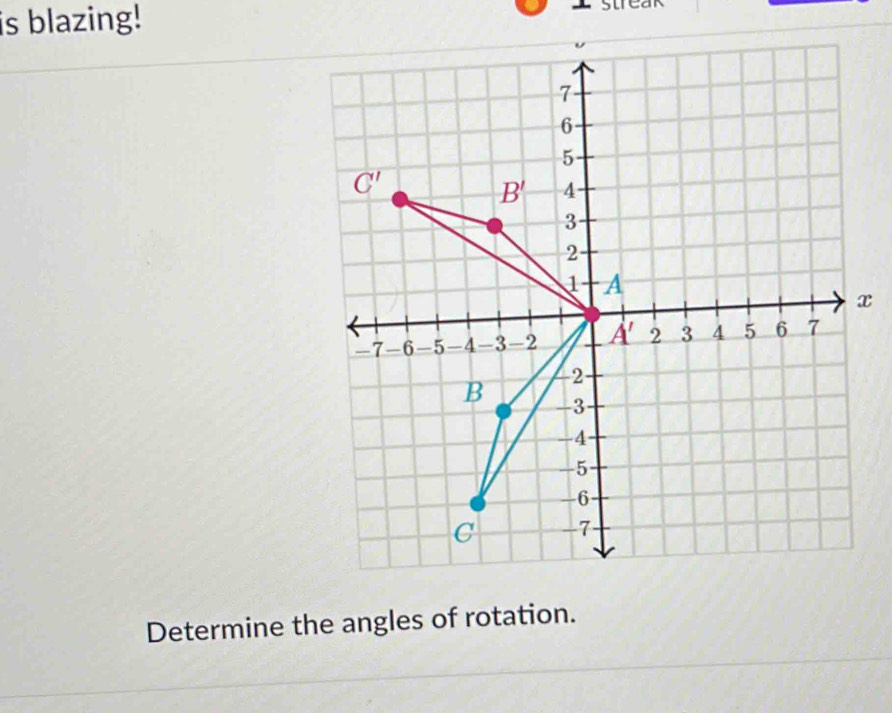 is blazing! . . 
Determine the angles of rotation.