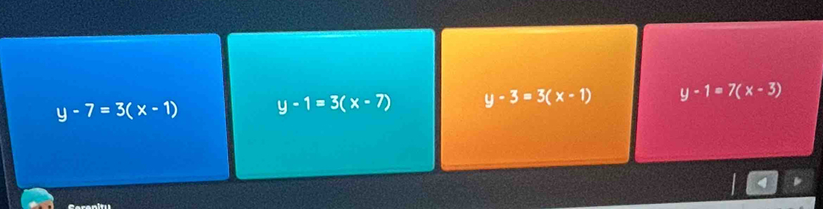 y-7=3(x-1)
y-1=3(x-7)
y-3=3(x-1)
y-1=7(x-3)
Caranitu