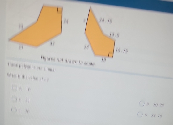 Flgures not drawn to scale
These palygons are simitar
n in
B. 20 25
t in
D 24 75