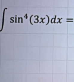 ∈t sin^4(3x)dx=