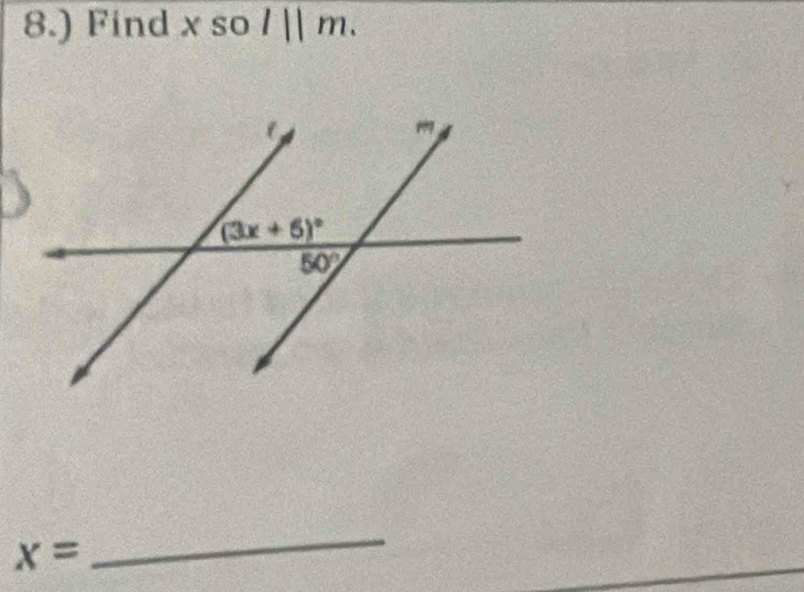 8.) Find x so l||m.
x=
_