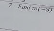 Find m(-8)