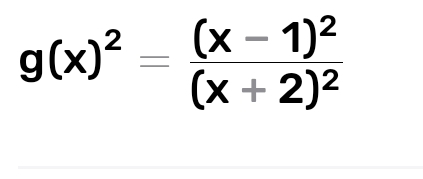 g(x)^2=frac (x-1)^2(x+2)^2