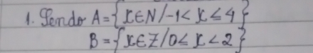 Sender A= x∈ N/-1
B= x∈ Z|0≤ x<2