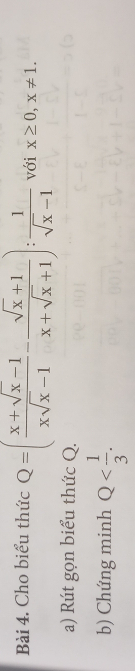 Cho biểu thức Q=( (x+sqrt(x)-1)/xsqrt(x)-1 - (sqrt(x)+1)/x+sqrt(x)+1 ): 1/sqrt(x)-1  với x≥ 0, x!= 1. 
a) Rút gọn biểu thức Q.
b) Chứng minh Q .