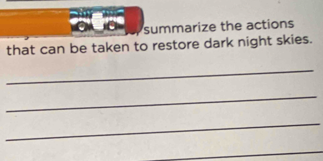 summarize the actions 
that can be taken to restore dark night skies. 
_ 
_ 
_ 
_