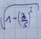 sqrt(1-(frac 3)5)^2