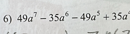 49a^7-35a^6-49a^5+35a^2