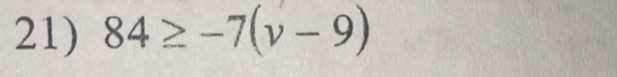 84≥ -7(v-9)