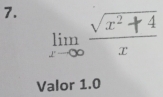 lin √r³ + 4
Valor 1.0