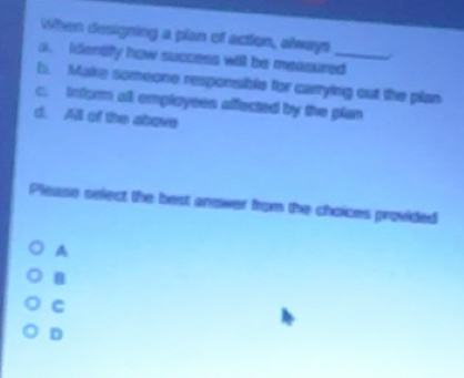 Solved: When designing a plan of action, always a. Identify how success ...