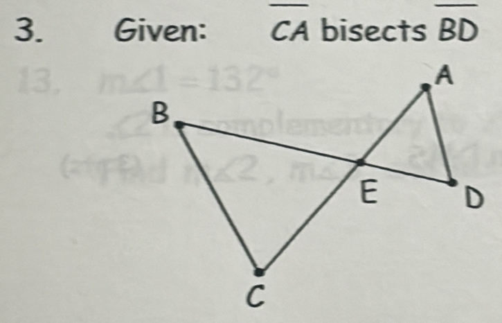 underline  
3. Given: CA bisects overline BD