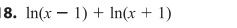 ln (x-1)+ln (x+1)