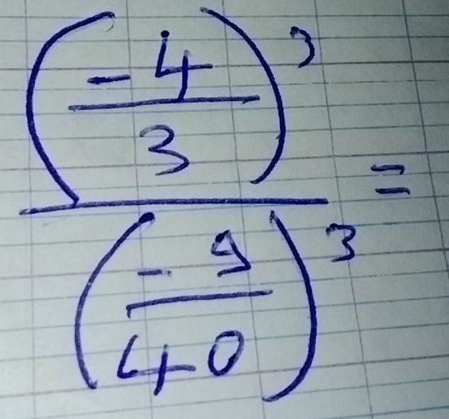 frac (- 4/3 )^3( (-6)/40 )^3=