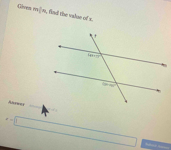 Given m||n , find the value of x.
Answer Attempt utof2
x=□ Submit Answer