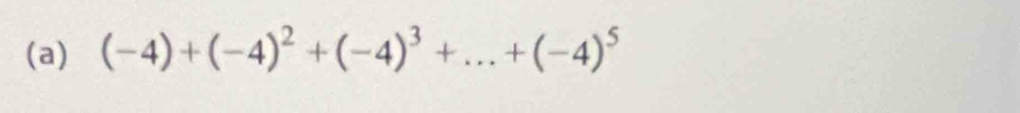 (-4)+(-4)^2+(-4)^3+...+(-4)^5