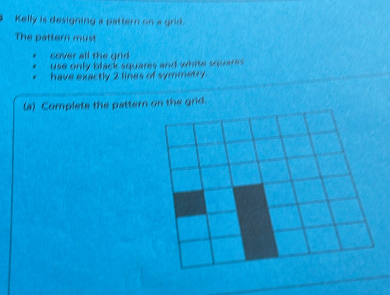 Solved: Kelly is designing a pattern on a grid. The pattern must cover ...