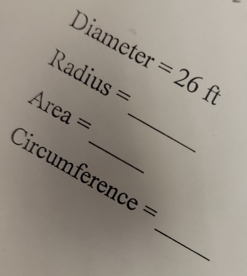 Diameter =26ft
1 
1 a 1^ 
1 . s − 
_  
| _  
a _ 
_ 
Circumference