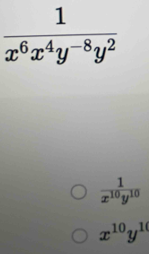  1/x^(10)y^(10) 
x^(10)y^(10)