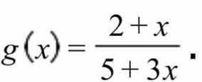 g(x)= (2+x)/5+3x .