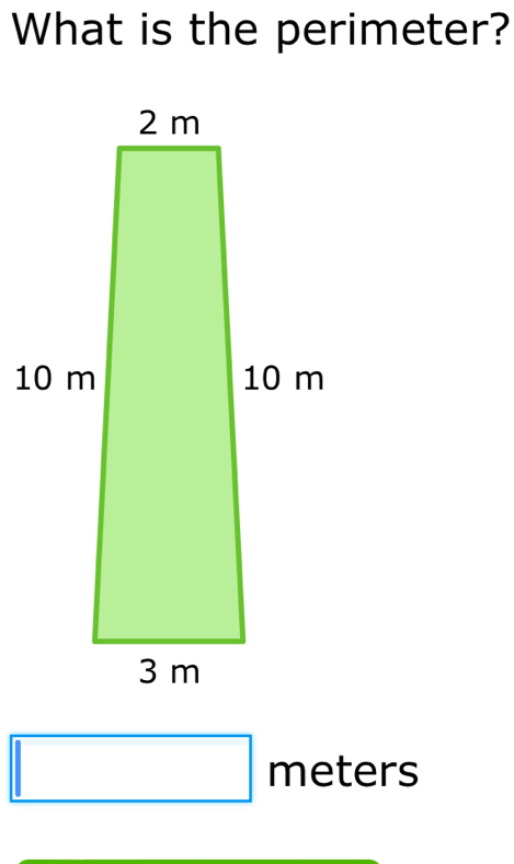 What is the perimeter?
□ meters