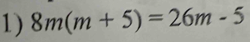 8m(m+5)=26m-5