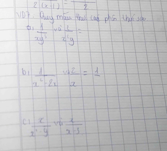 2(x-1)=frac 2
07: Quy máu thug cad phún thu squ
a  1/xy^3 * a 2/x^2y =
61  1/x^2-2x *  2/x =1
C  x/x^2-y   x/x-3 