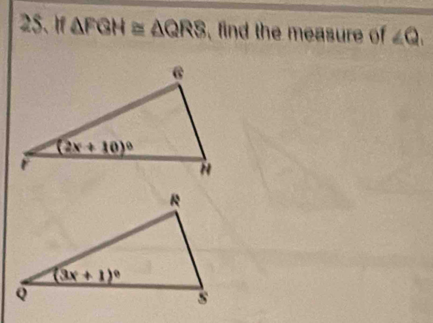 if △ FGH≌ △ QRS , find the measure of ∠ Q,