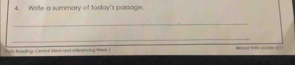 Write a summary of today's passage. 
_ 
_ 
Daily Reading: Central Ideas and Inferencing Week 1 @Read Write Middle 2017