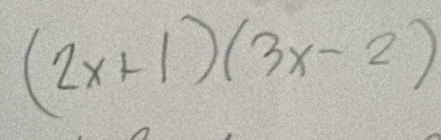 (2x+1)(3x-2)