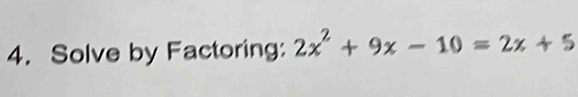 Solve by Factoring: 2x^2+9x-10=2x+5