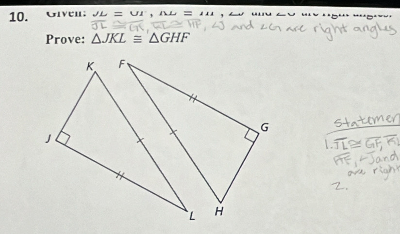 Urve: JL=UI, IL=
Prove: △ JKL≌ △ GHF